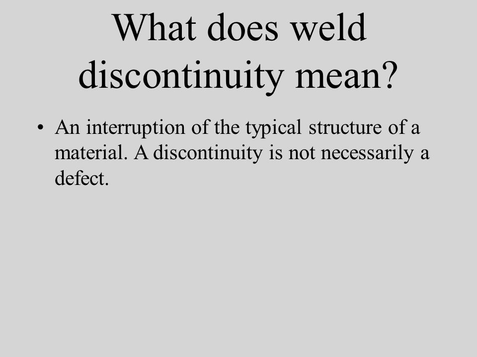 What does weld discontinuity mean